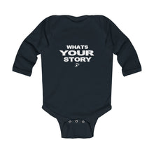 Load image into Gallery viewer, Whats your story infant Infant Long Sleeve Bodysuit