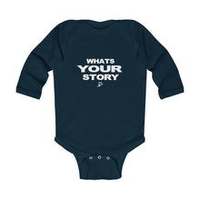 Load image into Gallery viewer, Whats your story infant Infant Long Sleeve Bodysuit