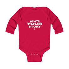 Load image into Gallery viewer, Whats your story infant Infant Long Sleeve Bodysuit